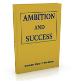 FREE DOWNLOAD - Ambition and Success By Orison Swett Marden - ProsperityWorld.store 